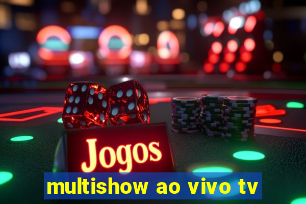 multishow ao vivo tv